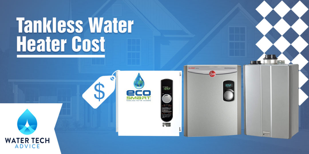 How Much Does Tankless Water Heater Cost? (Prices for Gas & Electric)