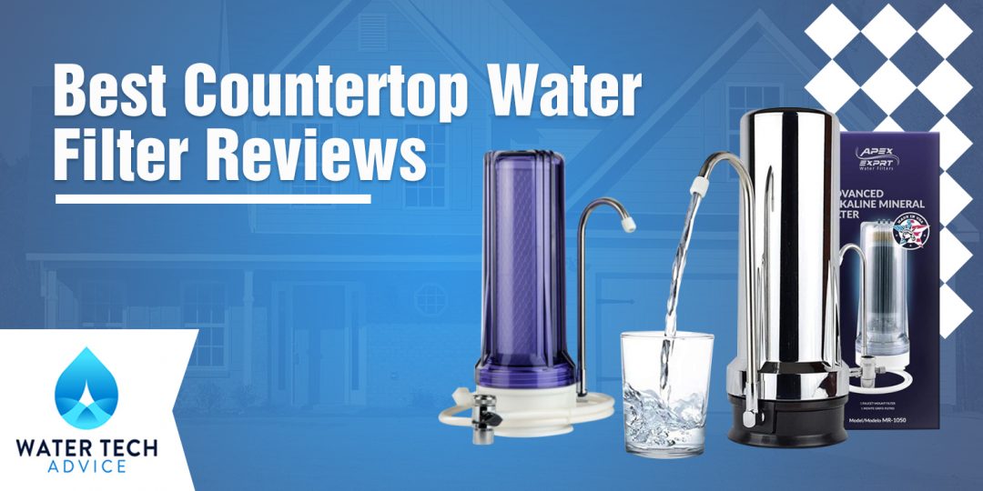 9 Best Countertop Water Filters Reviewed (See The Top Pick)