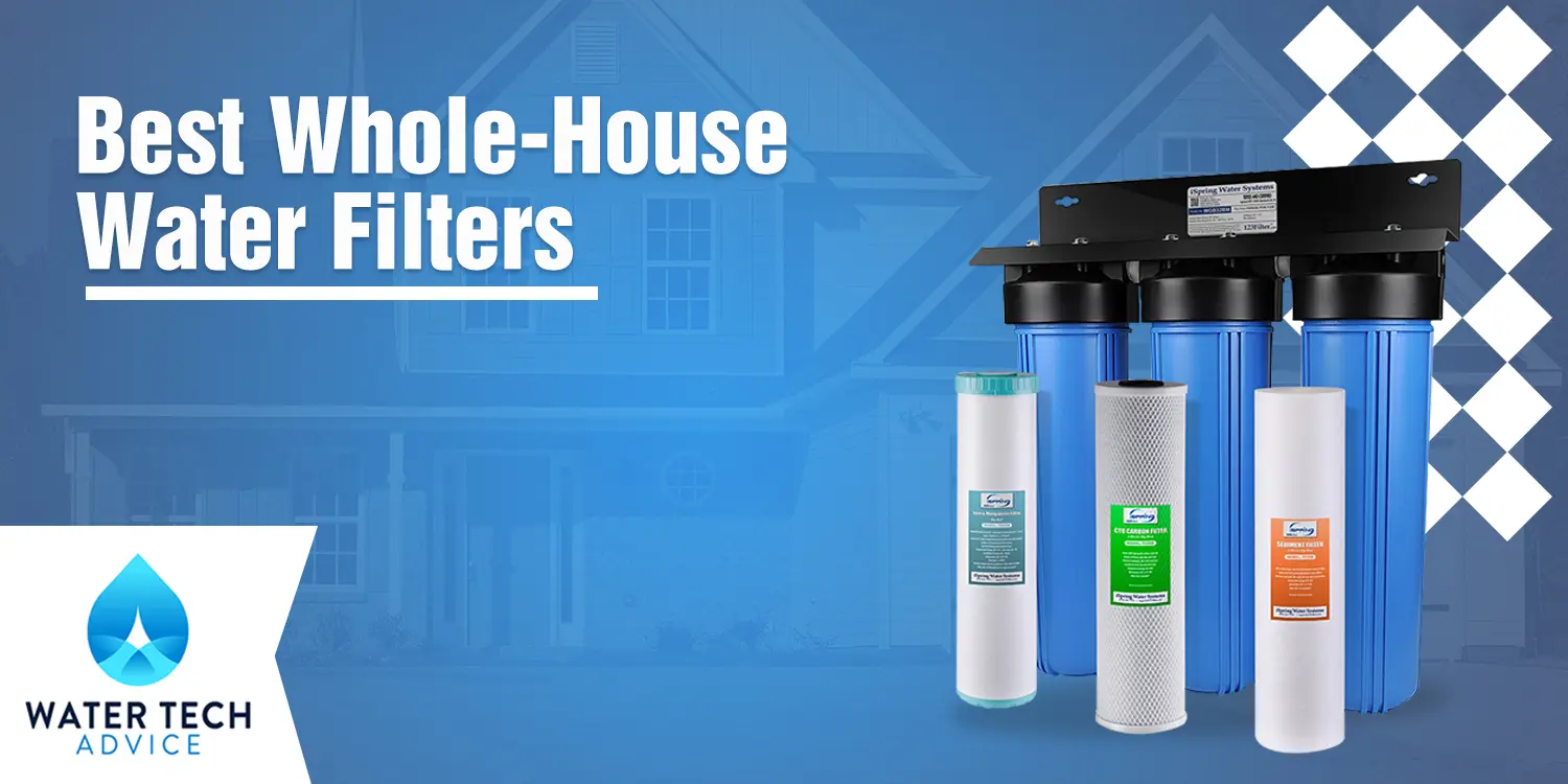 10 Best Whole House Water Filters of 2023 (See Our 1 Top Home Water