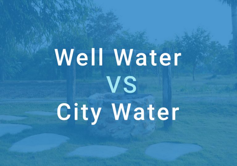 Well Water vs City Water Guide