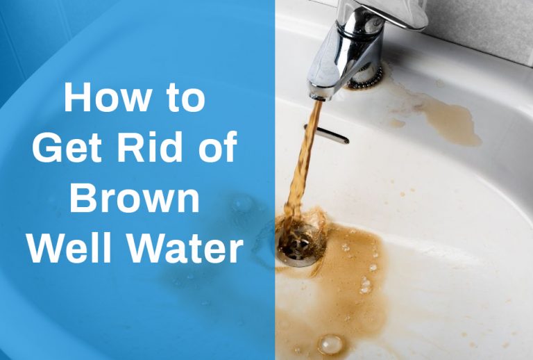 How to Get Rid of Brown Well Water (Simple Guide)